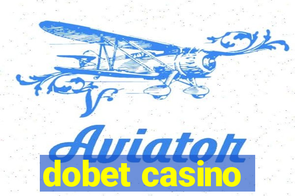 dobet casino